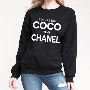 You are the coco to my chanel sweatshirt Clearance